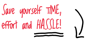Save yourself time, effort and hassle